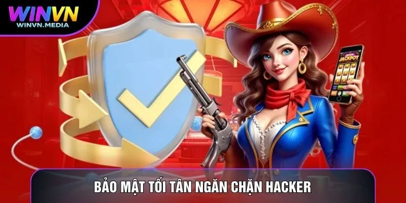 Bảo mật tối tân ngăn chặn hacker