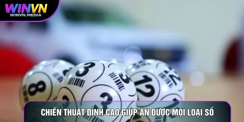 Chiến thuật đỉnh cao giúp ăn được mọi loại số