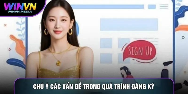 Chú ý các vấn đề trong quá trình đăng ký